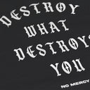 Destroy What Destroys You T-shirt - Black