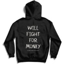 Will Fight For Money Hoodie - Black